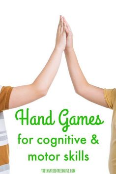 two children holding their hands together with the words hand games for cognitive and motor skills