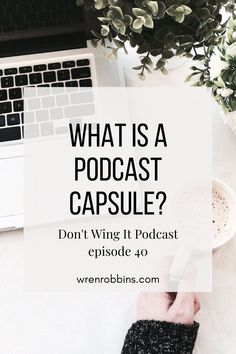 a person holding a coffee cup with the words what is a podcast capsule?