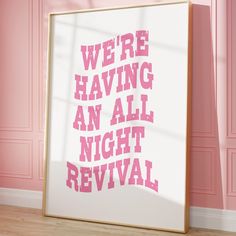 a pink and white poster with the words we're having an all night revival