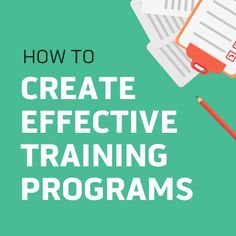 a clipboard with the words how to create effective training programs on top of it