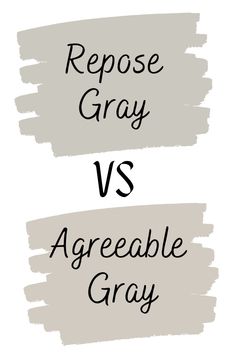 the words repose gray vs agreeable gray are shown in black and white ink