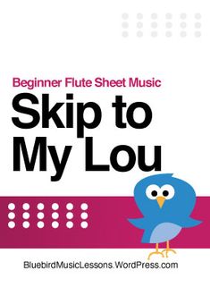 the beginer flute sheet music for skip to my lou is shown in pink and blue