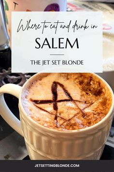 a cup of coffee with the words where to eat and drink in salem