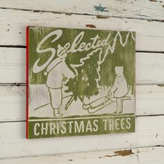 a wooden sign on the side of a building that says selectiff christmas trees