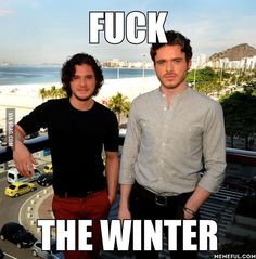 Fuck the Winter! Game Of Thrones Cast, Kit Harrington, Robb Stark, Game Of Thrones Funny, Got Memes, Gra O Tron, Games Of Thrones, Reality Shows, Richard Madden