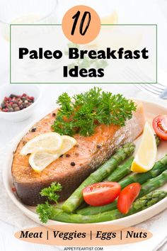 a plate with salmon, asparagus and lemons on it that says 10 paleo breakfast ideas