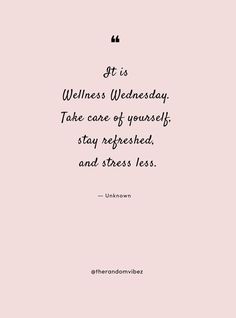 Quotes About Wellness, Wellness Wednesday Quotes, Wednesday Sayings, Hump Day Quotes, Wednesday Morning Quotes, Saturday Quotes, Importance Of Mental Health, Thursday Quotes, Tuesday Quotes