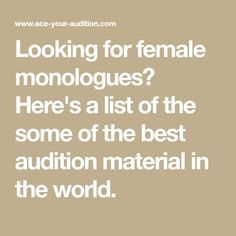 the words looking for female monologues here's a list of the some of the best audio material in the world