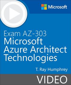 an image of the exam video for microsoft azure architecture technologies