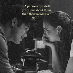 two people sitting next to each other with a quote on the side saying,'a person's eyes tell you more about them than their words ever will