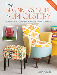 the beginner's guide to upholstery by vicky crubb