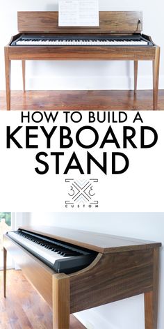 a piano with the words how to build a keyboard stand on top and below it