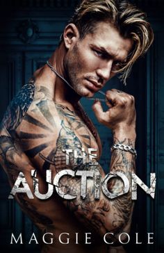 the auction by maggie cole book cover with tattooed man holding his hand up to his face