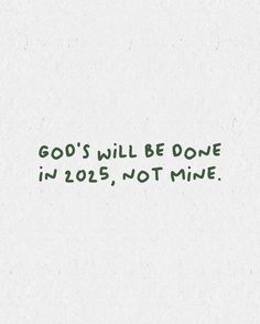 the words god's will be done in 205, not mine on a white background