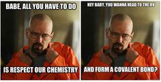 two pictures of a bald man with glasses and an orange shirt saying, bae all you have to do is respect our chemistry and form a covalentt bond?