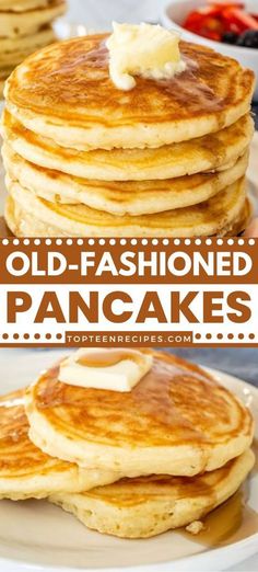 pancakes stacked on top of each other with butter and syrup in the background text overlay reads old - fashioned pancakes