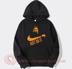 Just Do It Michael Myers Halloween Hoodie //Price: $35.00// https://www.cornershirt.com/product/just-do-it-michael-myers-halloween-hoodie/  #musicshirt Marathon Clothes, Rolling Stones Shirt, Lily Munster, Look Rock, Hoodie Streetwear, Michael Myers Halloween