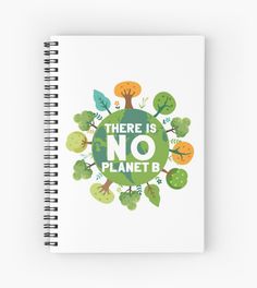 there is no planet b spiral notebook with trees and leaves in the center on a white background