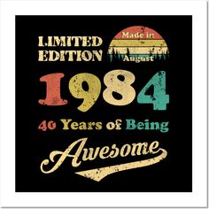 an old poster with the words,'limited edition 1994 40 years of being awesome '