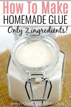 homemade glue in a jar with the words how to make homemade glue only 2 ingredients