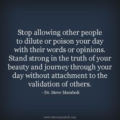 a quote that says stop allowing other people to dille or poison your day with their words or opinions