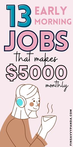 a woman with headphones on is holding a cup of coffee in her hand and the words, 13 early morning jobs that makes $ 5000 00