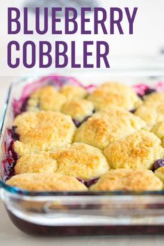 blueberry cobbler in a glass baking dish with text overlay that reads, blueberry cobbler