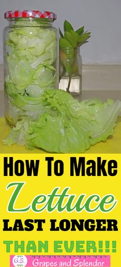 lettuce in a jar with the title how to make lettuce last longer than ever