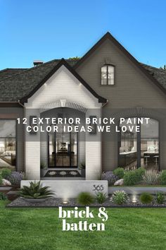 the exterior brick paint color ideas we love by brick and batten, is shown in front of a house