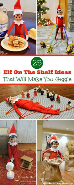 elf on the shelf ideas that will make you giggle at christmas time with pictures and text overlay