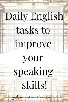 the words daily english tasks to improve your speaking skills are shown in black and white