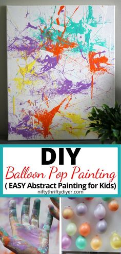 the diy balloon pop painting is easy and fun for kids to do with their hands