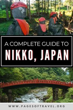 a complete guide to nikko, japan with the title overlaying an image