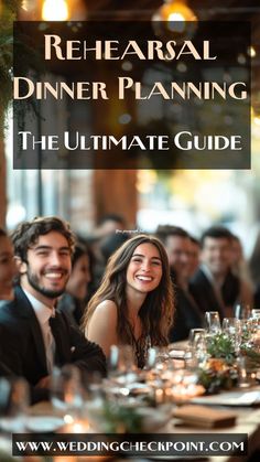 a group of people sitting at a dinner table with the words, rehearealing dinner planning the ultimate guide