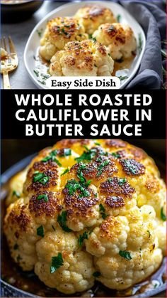 cauliflower in butter sauce with the words easy side dish whole roasted cauliflower in butter sauce