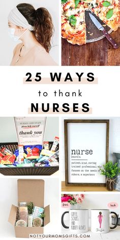 there are many different pictures with the words 25 ways to thank nurses