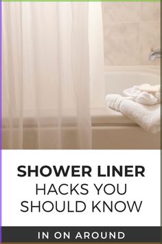 a bath tub sitting next to a window with the words shower liner hacks you should know