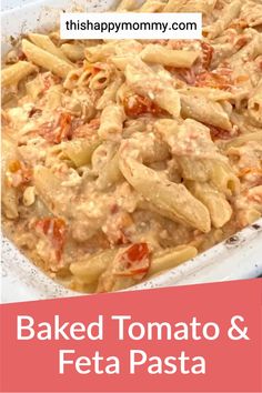 baked tomato and feta pasta in a casserole dish with text overlay