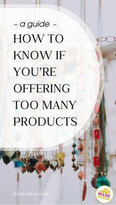 the words, how to know if you're offering too many products are shown