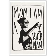 a black and white drawing of a woman holding a wine glass with the words mom i am