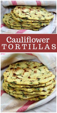 some tortillas are stacked on top of each other with the words cauliflower tortillas above them