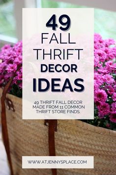 purple flowers in a basket with text overlay that reads, 40 fall thrift decor ideas