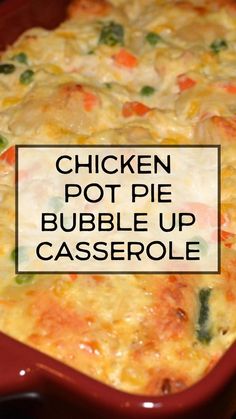 chicken pot pie bubble up casserole in a red dish with the words chicken pot pie bubble up casserole