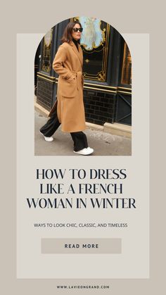 Ways to look chic, classic, and timeless by dressing like a French woman during winter. A woman wearing a camel coat is walking out of a boulangerie. Classic Winter Looks For Women, Chic French Outfits Winter, Winter Parisian Style Street Look, Italian Women Winter Style, Parisian Holiday Outfit, French Women Winter Outfits, French Winter Outfits Minimal Classic, Winter French Outfits Parisian Style, French Capsule Wardrobe Winter