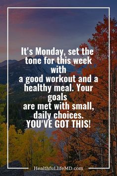 a quote that reads it's monday, set the tone for this week with a good workout and a healthy meal