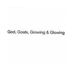 the words god, goals, growing & glowing are displayed in black and white letters