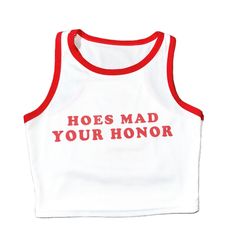 Make A Bold Statement With This Eye-Catching Tank Top. Featuring A Provocative "Hoes Mad Your Honor" Text Print, This Sleeveless Tank Combines Edgy Style With Comfort. The White Base With Red Borders Adds A Striking Contrast, Perfect For Those Who Love To Stand Out. Condition: New Condition. Size: Small Type: Tank Top Style: Graphic Tank Color: White And Red Material: Stretchy Poly Need A Different Color Or Size? Need Shipping Outside The Us (If This Platform Allows)? Msg Me! I Typically Ship M/ Trendy White Tank Top With Letter Print, Trendy Red Sleeveless Tank Top, Red Letter Print Tank Top For Spring, Trendy Red Tank Top With Letter Print, White Letter Print Tank Top, Casual Red Tank Top With Letter Print, White Sleeveless Tank Top With Letter Print, Red Cotton Vest Tank Top, Red Cotton Tank Top With Letter Print