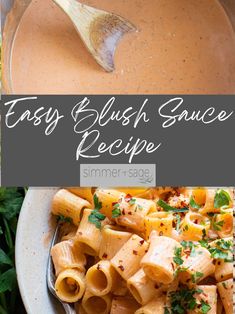 two pictures with the words easy blush sauce recipe in front of it and an image of pasta