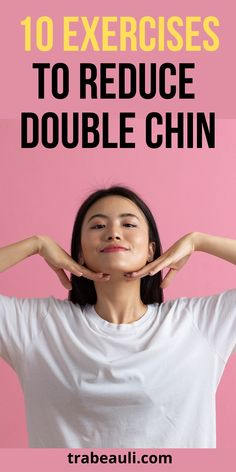 Get Rid Of Double Chin Naturally Face Exercise To Get Rid Of Double Chin, Exercises To Lose Double Chin Fast, Ways To Lose Face Fat Double Chin, Face Excercise Double Chin, Exercise To Reduce Double Chin Face Yoga, Rid Of Double Chin, Reduce Face Fat, Improve Brain Power, Reduce Double Chin