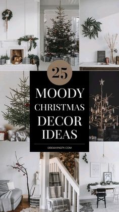 christmas decor ideas with the words moody christmas decor ideas on top and below them